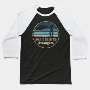 Don't Talk To Strangers Baseball T-Shirt